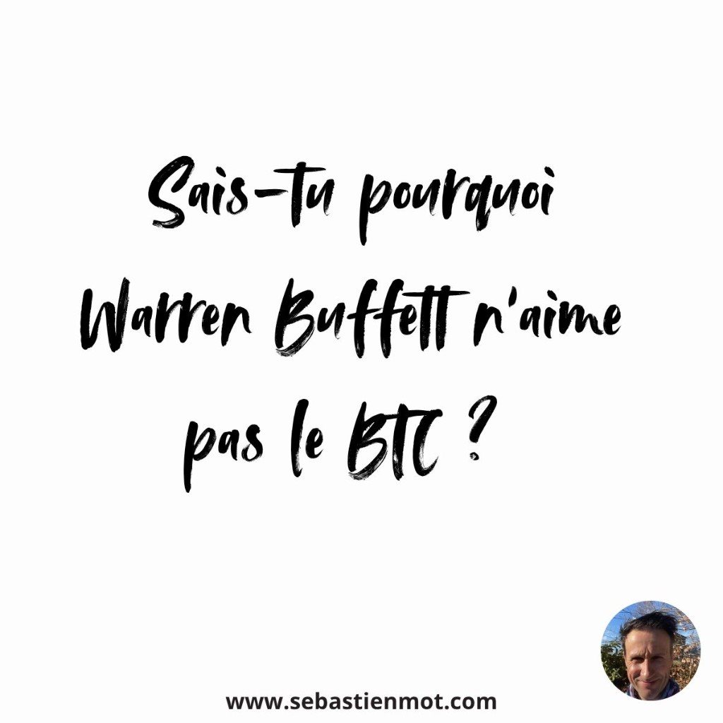 Sais-tu pourquoi Warren Buffett n'aime pas le BTC ?