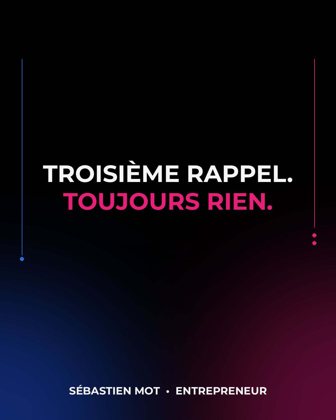 Troisième rappel envoyé. Toujours rien.